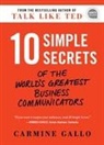 Carmine Gallo - 10 Simple Secrets of the World's Greatest Business Communicators