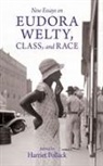 Harriet Pollack, Harriet Pollack - New Essays on Eudora Welty, Class, and Race