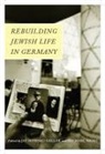 Jay Howard Geller, Jay Howard Meng Geller, Jay Howard Geller, Michael Meng - Rebuilding Jewish Life in Germany