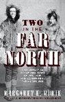Margaret E. Murie, Murie Margaret E. - Two in the Far North, Revised Edition