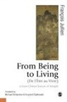 Krzysztof Fijalkowski, Francois Jullien, Francois Richardson Jullien, Michael Richardson - From Being to Living : A Euro-Chinese Lexicon of Thought