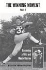 Danial Adkins, Paul Adkins, Steve Adkins - The Winning Moment- Part 1: Becoming a Wild and Wooly Warrior- Part 1 Volume 1