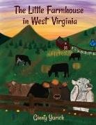 Ginny Yurich - The Little Farmhouse in West Virginia: Volume 1