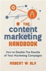 Robert W. Bly - The Content Marketing Handbook