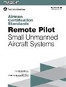 Faa, Federal Aviation Administration (Faa) - Remote Pilot Airman Certification Standards: Faa-S-Acs-10b, for Unmanned Aircraft Systems