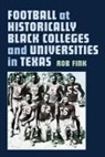 Robert C Fink, Robert C. Fink - Football at Historically Black Colleges and Universities in Texas