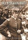 Eric Wittenberg, Eric J. Wittenberg - Like a Meteor Blazing Brightly: The Short But Controversial Life of Colonel Ulric Dahlgren