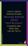 Matthias Eckoldt, Marku Gabriel, Markus Gabriel - Die ewige Wahrheit und der Neue Realismus