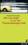 Patrick Mccarthy - Wie man Angst in nur vier Therapiesitzungen heilt