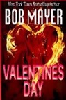 Bob Mayer - Valentines Day: Time Patrol