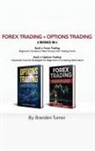 Daniel Patterson, Branden Turner - Forex Trading + Options Trading 2 book in 1
