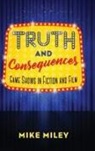 Mike Miley - Truth and Consequences