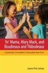 Jeanne Pitre Soileau - Yo'' Mama, Mary Mack, and Boudreaux and Thibodeaux