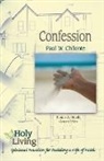 Paul W Chilcote, Paul W. Chilcote, Paul Wesley Chilcote, Elaine A. (EDT)/ Chilcote Heath, Elaine A Heath, Elaine A. Heath... - Confession