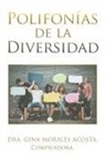 Dra Gina Morales Acosta, Dra. Gina Morales Acosta - Polifonías De La Diversidad