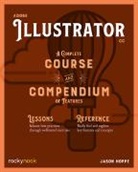 Jason Hoppe - Adobe Illustrator CC a Complete Course and Compendium of Features