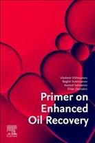 Ahmad Salmanov, Ahmad (Deputy Director for Geology and Reservoir Development Salmanov, Baghir Suleimanov, Baghir (Professor Suleimanov, Baghir Suleymanov, Vladimir Vishnyakov... - Primer on Enhanced Oil Recovery