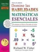 Richard W Fisher, Richard W. Fisher - Domine Las Habilidades Matematicas Esenciales