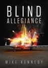 Mike Kennedy - Blind Allegiance