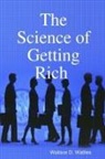 Wallace D. Wattles - The Science of Getting Rich
