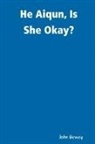 John Dewey - He Aiqun, Is She Okay?