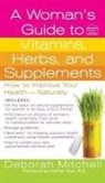 Deborah Mitchell - Woman's Guide to Vitamins, Herbs, and Supplements