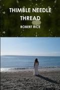 Robert Rice - Thimble Needle Thread
