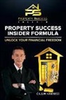 Calum Kirkness - Property Success Insider Formula: Unlock Your Financial Freedom