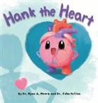 Dr John Hutton, Dr. John Hutton, John Hutton, Moore, Dr Ryan Moore, Dr. Ryan Moore... - Hank the Heart