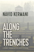 Tony Crawford, Kermani, Navid Kermani - Along the Trenches - A Journey Through Eastern Europe to Isfahan
