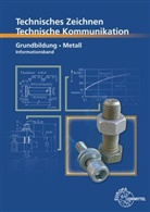 Bernhar Schellmann, Bernhard Schellmann, Andreas Stephan - Technische Kommunikation Metalltechnik: Technisches Zeichnen - Technische Kommunikation Metall Grundbildung