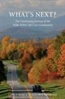 Lynne A. Bond, Jacqueline S. Weinstock - What's Next? The Continuing Journey of the Wake Robin Life Care Community