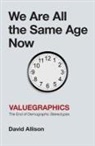 David Allison - We Are All the Same Age Now.