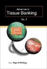 Phillips Glyn O, Glyn O Phillips, Glyn O Phillips, Glyn O. Phillips - Advances In Tissue Banking, Vol. 7