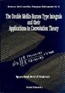 Thanh Hai Nguyen, Nguyen Thanh Hai, Semyon B Yakubovich, Semyon B Yakubovich, Semyon B. Yakubovich - Double Mellin-barnes Type Integrals And Their Application To Convolution Theory, The