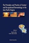 Chee Leok Goh, See Ket Ng - The Principles and Practice of Contact and Occupational Dermatology in the Asia-Pacific Region