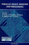 Patrick S P Wang, Katsushi Inoue, A. Nakamura, M. Nivat, Ahmed Saoudi - Parallel Image Analysis and Processing