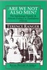 T O Ranger, T. O. Ranger, Terence Ranger - Are We Not Also Men?