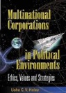 Usha C V Haley, Usha C. V. Haley, Usha C V Haley - Multinational Corporations In Political Environments: Ethics, Values And Strategies