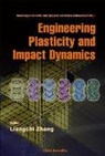 Liangchi Zhang - Engineering Plasticity and Impact Dynamics - Proceedings of the International Symposium on Plasticity and Impact (Ispi 2001)