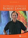 Robert Langer, Langer Robert, Shuguang Zhang - The Struggles and Dreams of Robert Langer