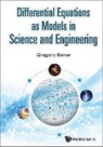 Gregory Baker, Gregory Richard Baker, Gregory Baker, Baker Gregory Richard - Differential Equations as Models in Science and Engineering