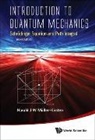 Harald J W Muller-Kirsten, Harald J. W. Muller-Kirsten, Muller-kirsten Harald J W - Introduction to Quantum Mechanics: Schrodinger Equation and Path Integral (Second Edition)