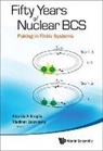 Zelevinsky Vladimir, Ricardo Americo Broglia, Vladimir Zelevinsky - Fifty Years of Nuclear BCS: Pairing in Finite Systems