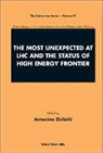 Antonino Zichichi, Zichichi Antonino - Most Unexpected At Lhc And The Status Of High Energy Frontier, The - Proceedings Of The International School Of Subnuclear Physics
