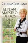 Gloria Copeland - El Plan Maestro de Dios Para Su Vida: God's Master Plan for Your Life