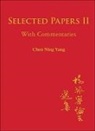 Yang Chen Ning, Chen Ning Yang - Selected Papers of Chen Ning Yang II: With Commentaries