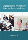 Cyrus Schneider - Organizational Psychology: Understanding the Workplace