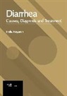 Emilia Ferguson - Diarrhea: Causes, Diagnosis and Treatment