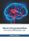 Antonio Chavez - Neurodegeneration: Advanced Researches